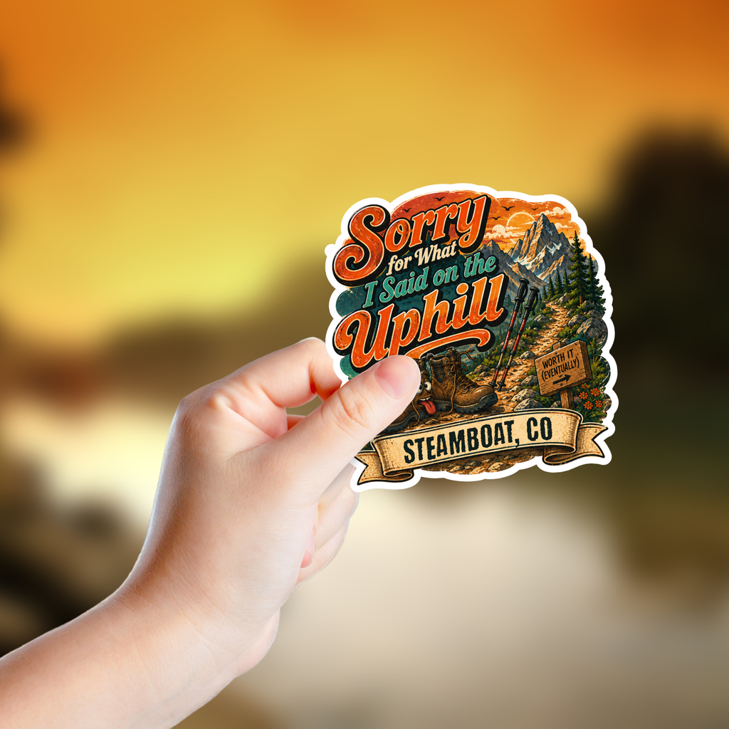 Custom Stickers, Vinyl Stickers | Sorry for What I Said on the Uphill