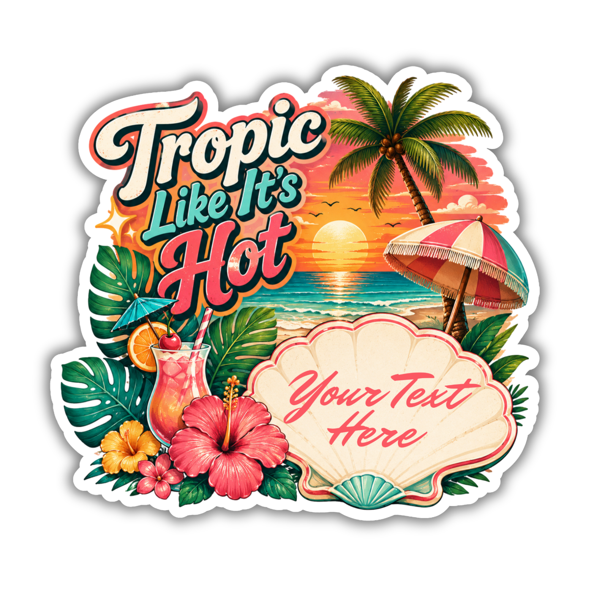 Custom Stickers, Vinyl Stickers | Tropic Like It's Hot