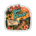 Custom Stickers, Vinyl Stickers | Catch you on the Coast