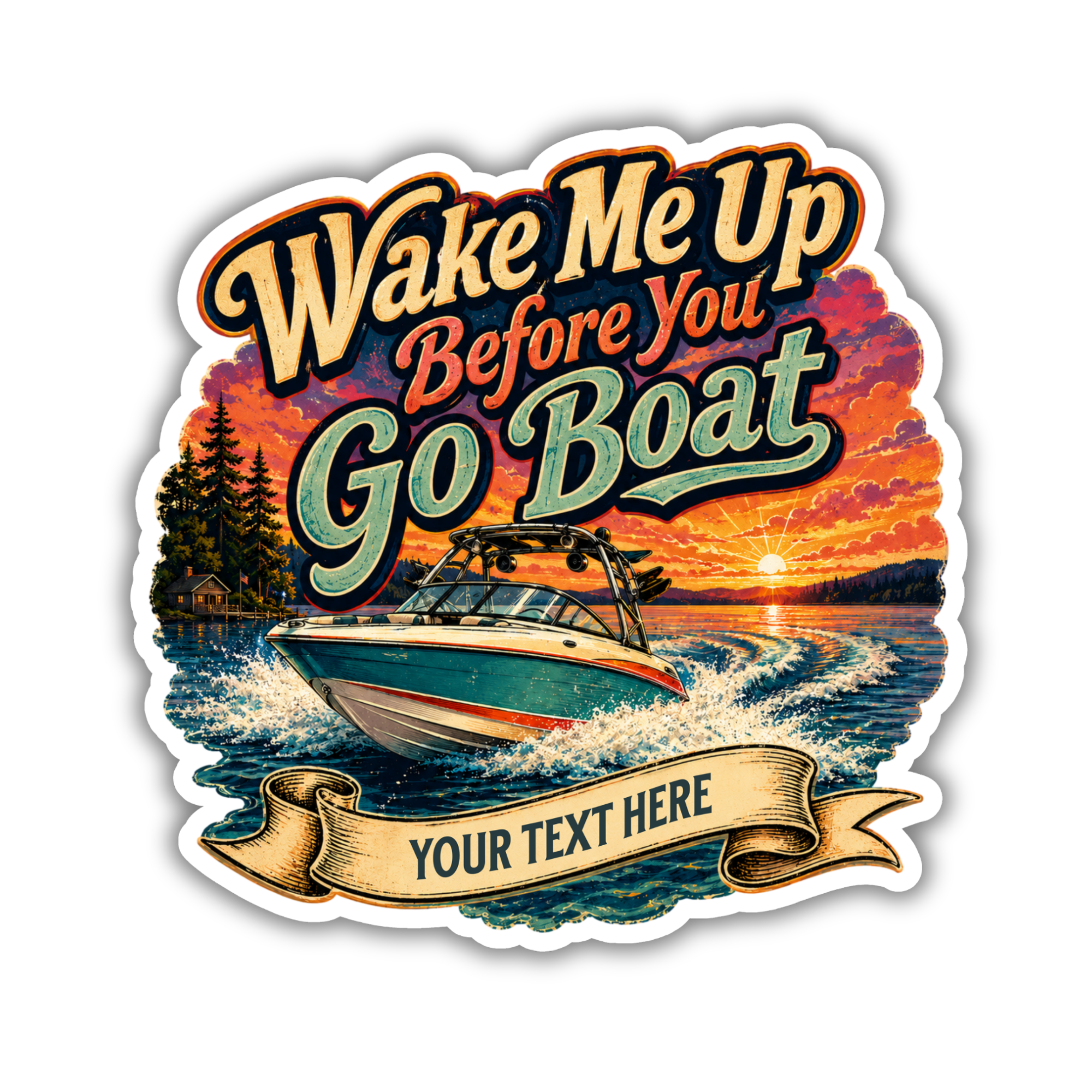 Custom Stickers, Vinyl Stickers | Wake Me Before You Boat