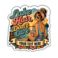 Custom Stickers, Vinyl Stickers | Lake Hair Don't Care